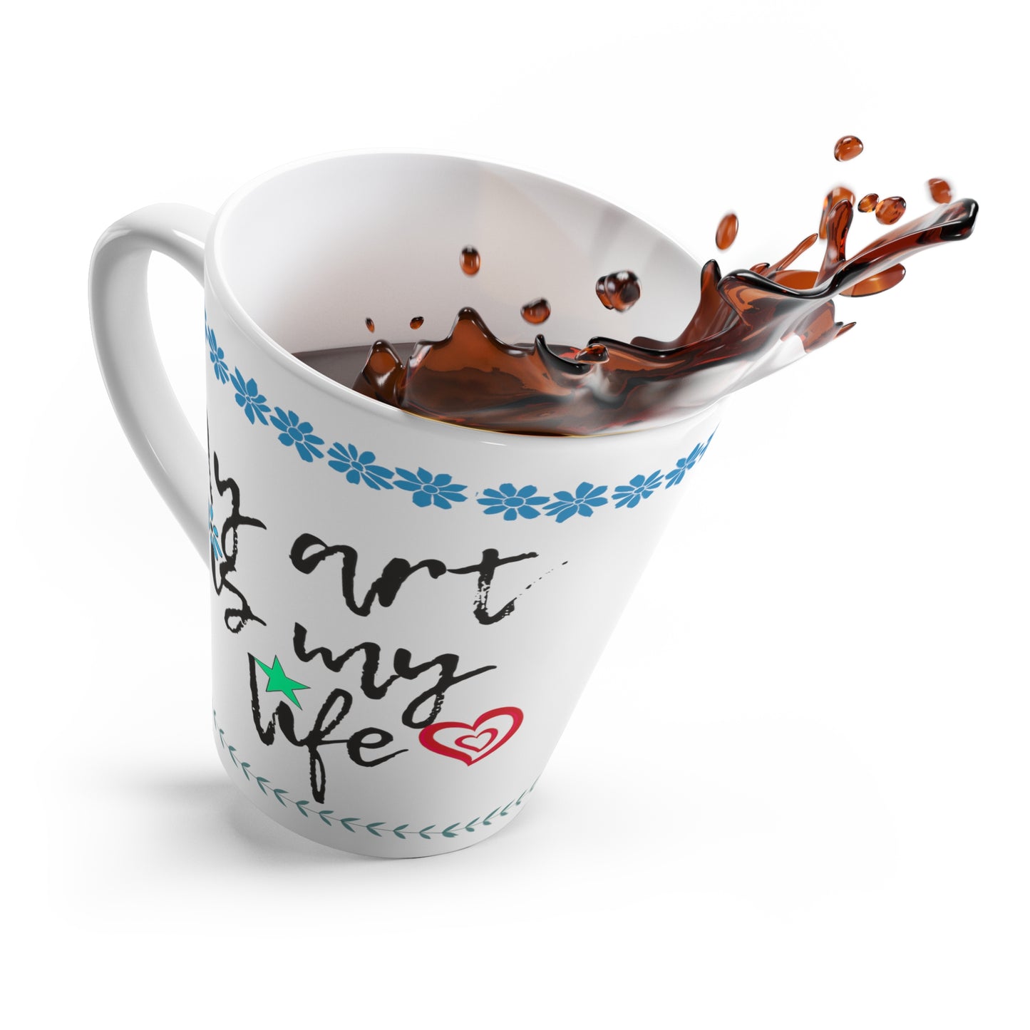 My Art Is My Life-My Life Is My Art - Creative Artist Mug (latte)