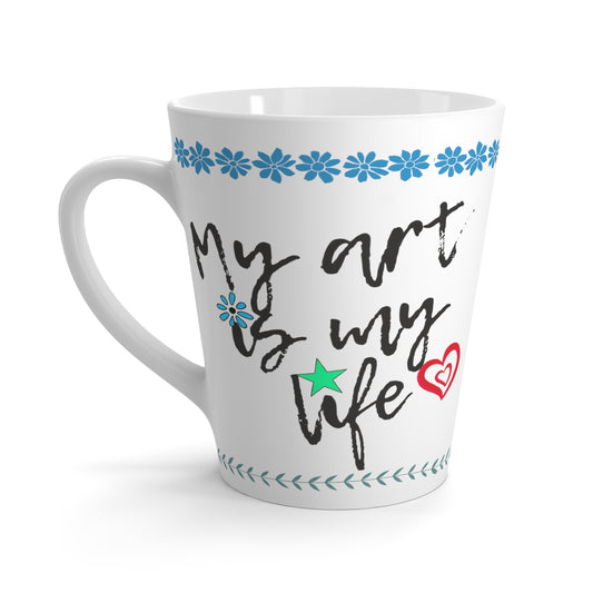 My Art Is My Life-My Life Is My Art - Creative Artist Mug (latte)