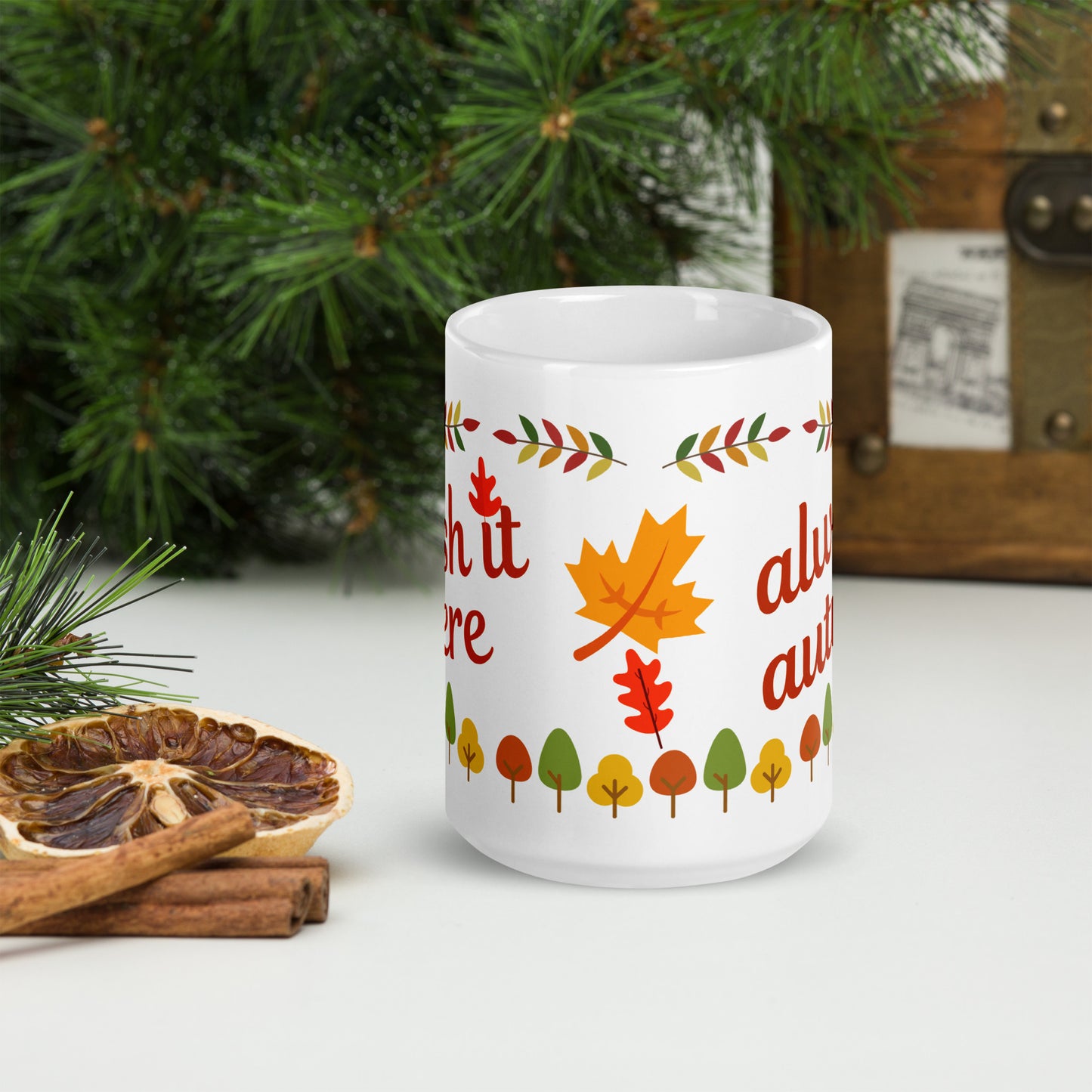 I Wish It Were Always Autumn - Autumn Lovers Mug