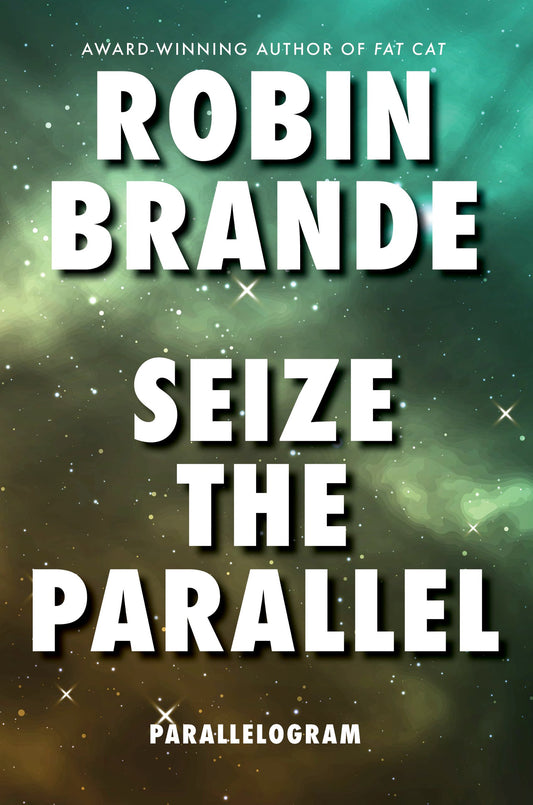 Seize the Parallel (Parallelogram Quartet, Book 3)