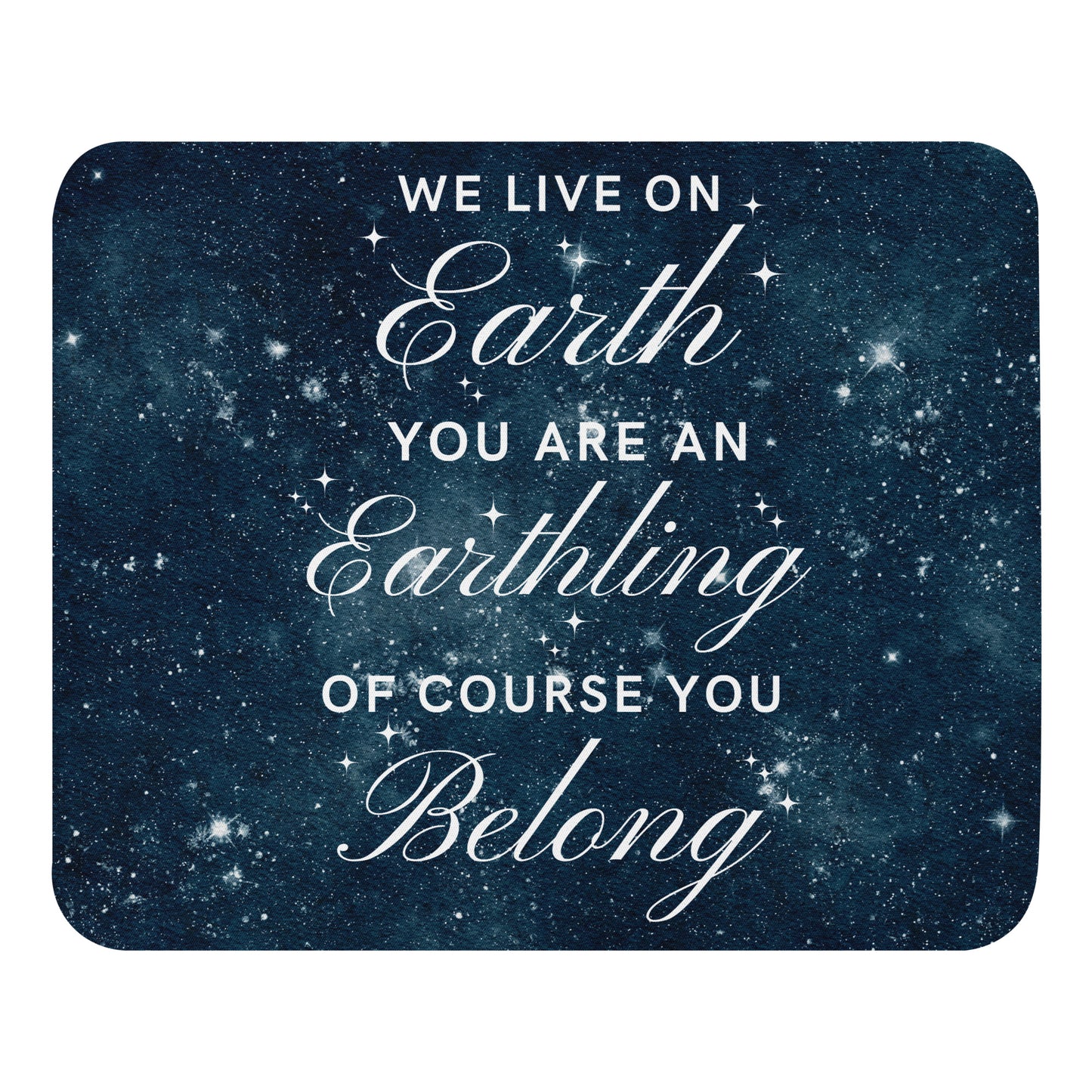 Earthling (You Belong) Inclusive Kindness Mouse Pad