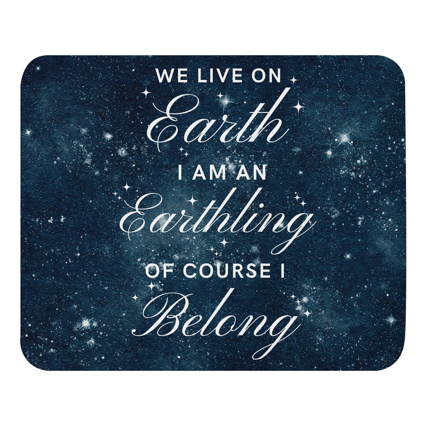 Earthling (I Belong) Inclusive Kindness Mouse Pad