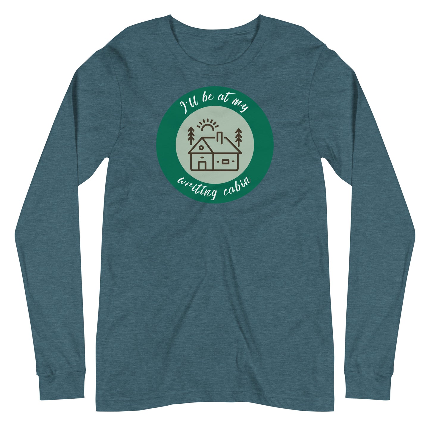 I'll Be At My Writing Cabin - Writers T-shirt (long-sleeved)