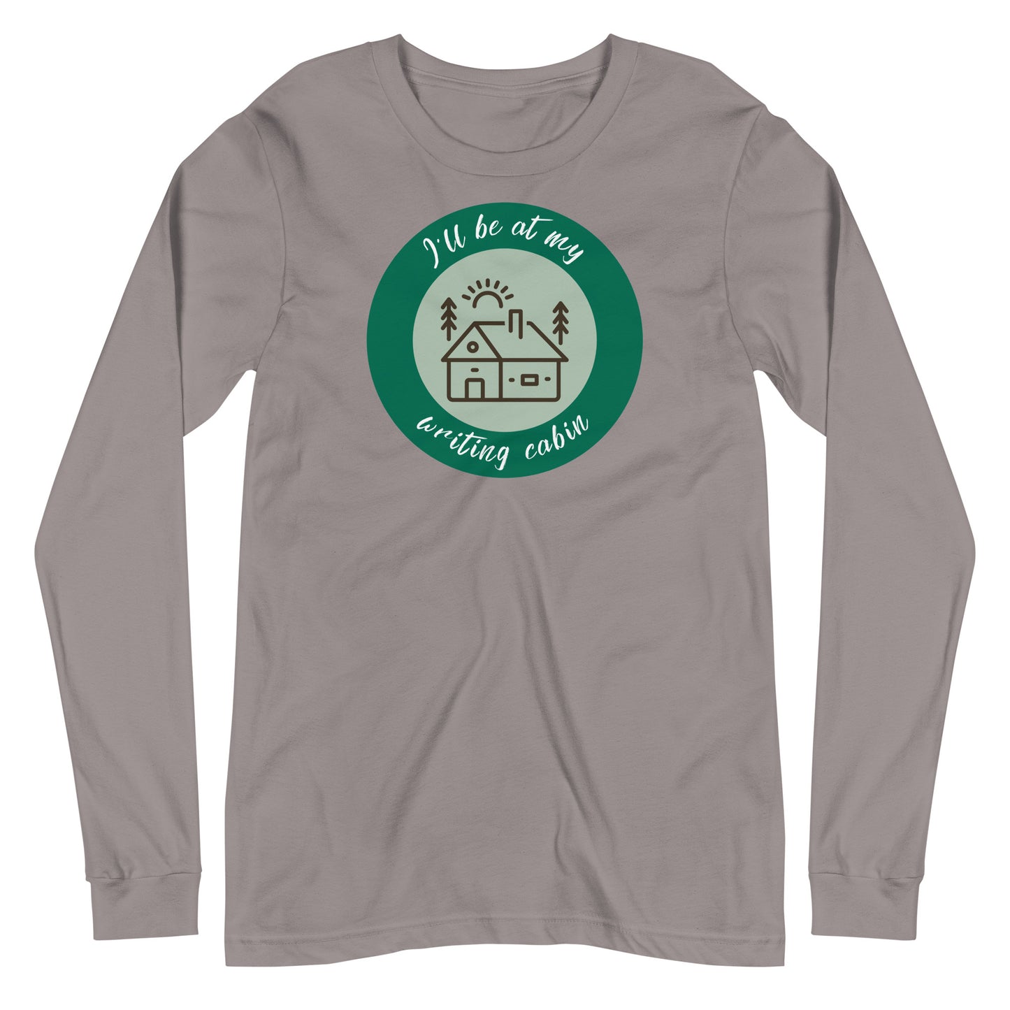 I'll Be At My Writing Cabin - Writers T-shirt (long-sleeved)