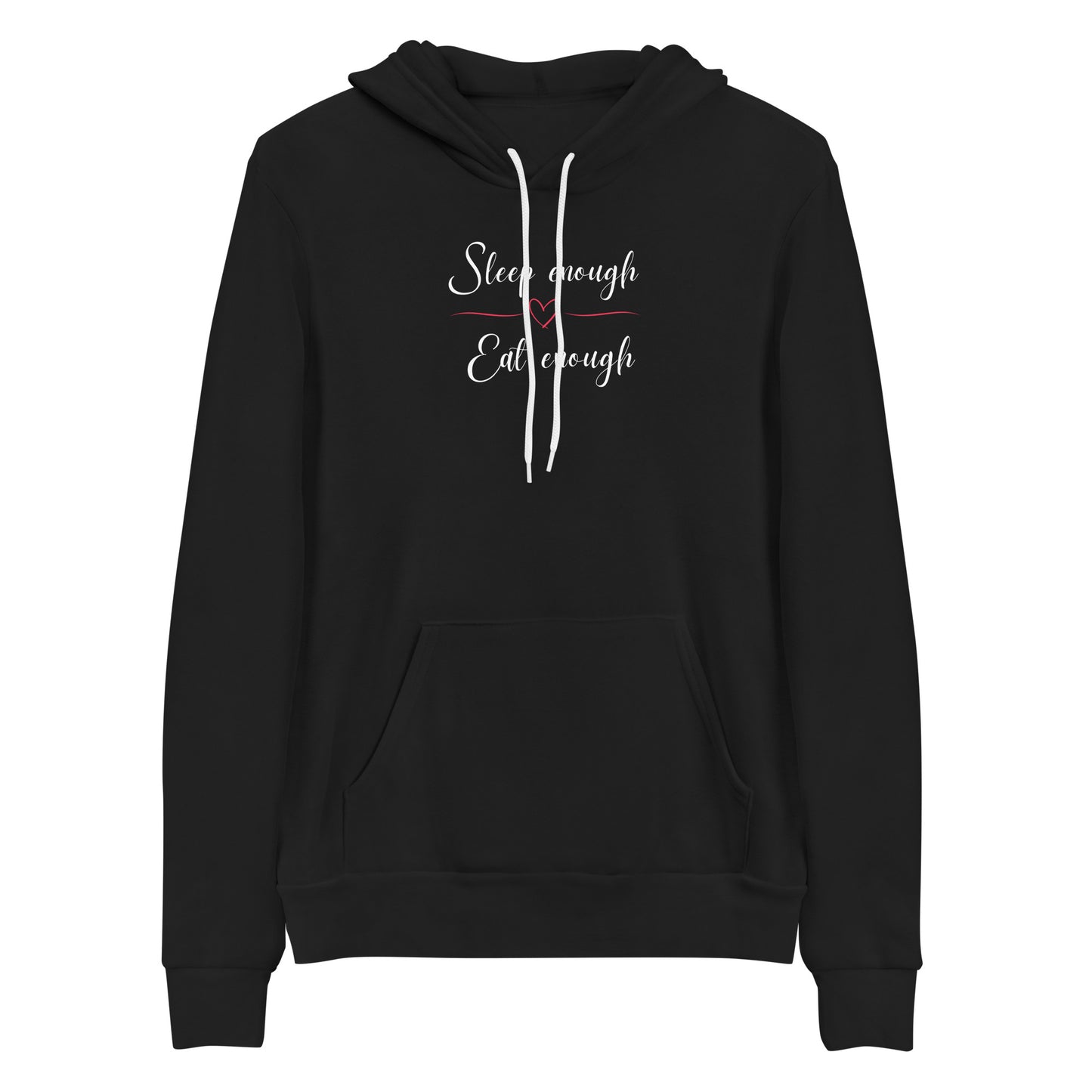 Sleep Enough-Eat Enough (Heart) Hoodie