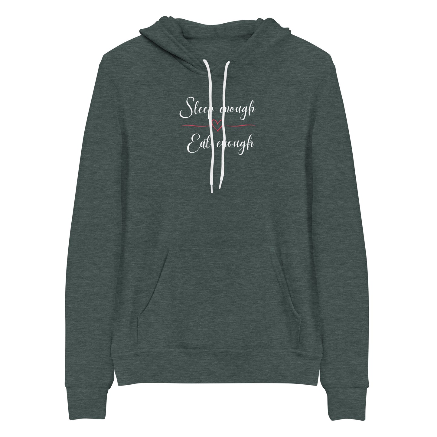 Sleep Enough-Eat Enough (Heart) Hoodie