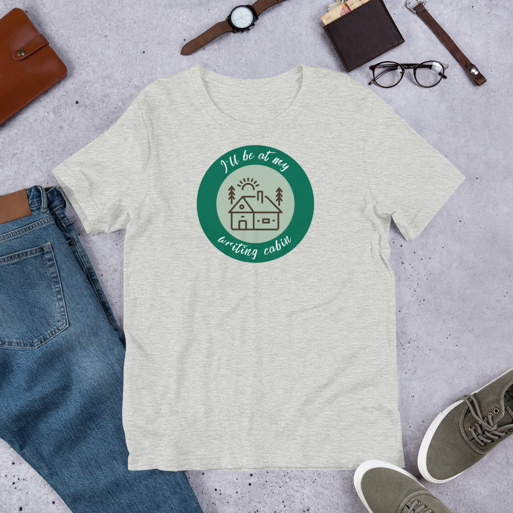 I'll Be At My Writing Cabin - Writers T-shirt (short-sleeved)