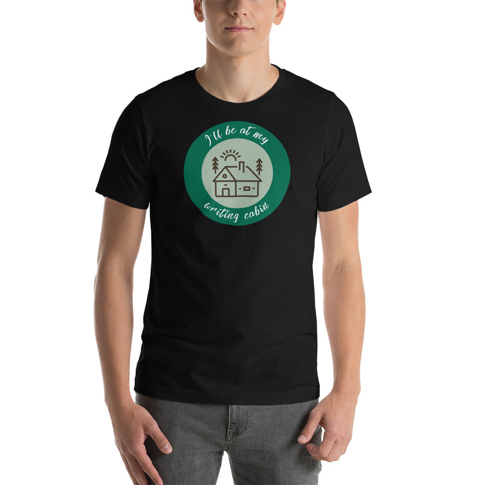 I'll Be At My Writing Cabin - Writers T-shirt (short-sleeved)