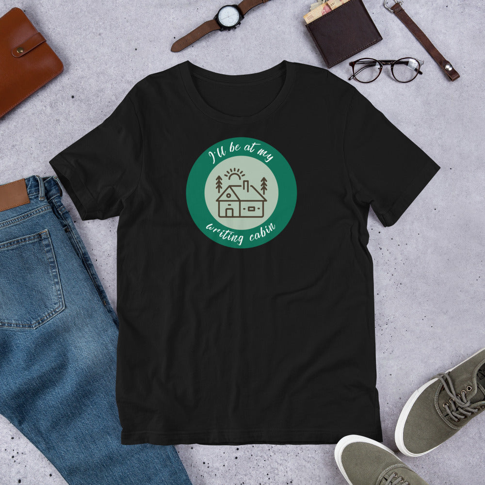 I'll Be At My Writing Cabin - Writers T-shirt (short-sleeved)