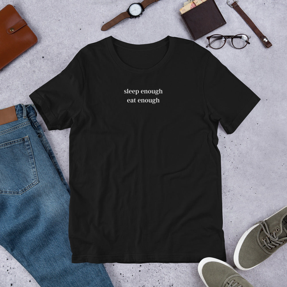 Sleep Enough-Eat Enough (Base Model) Short-sleeved T-shirt