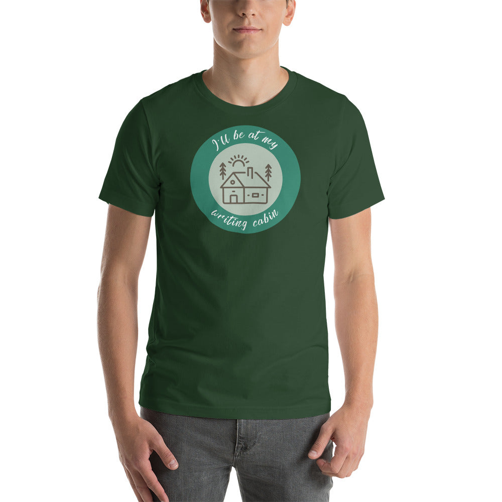 I'll Be At My Writing Cabin - Writers T-shirt (short-sleeved)