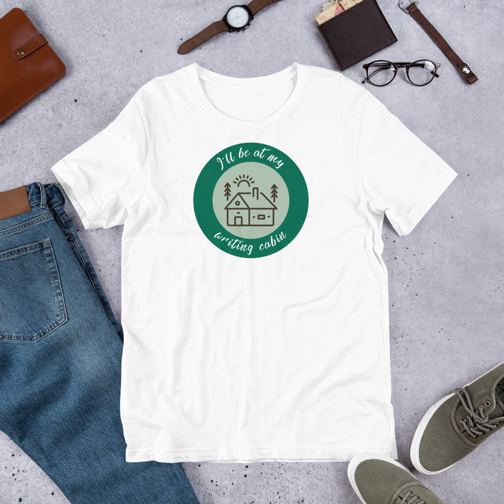 I'll Be At My Writing Cabin - Writers T-shirt (short-sleeved)