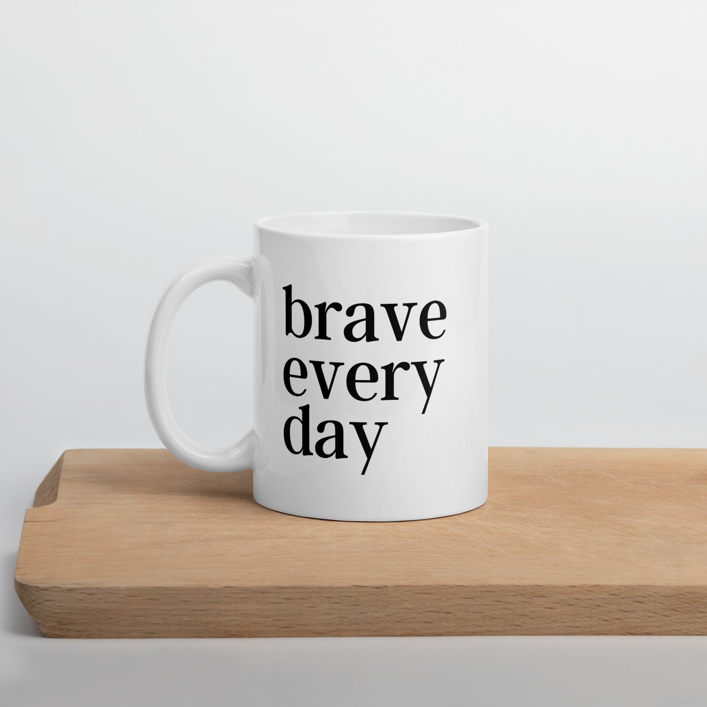 Brave Every Day Mug