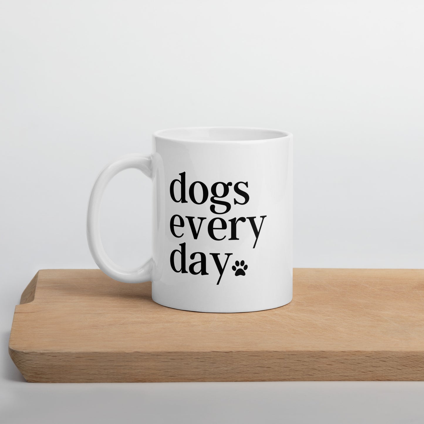 Dogs Every Day - Dog Lovers Mug