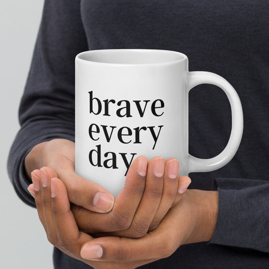 Brave Every Day Mug