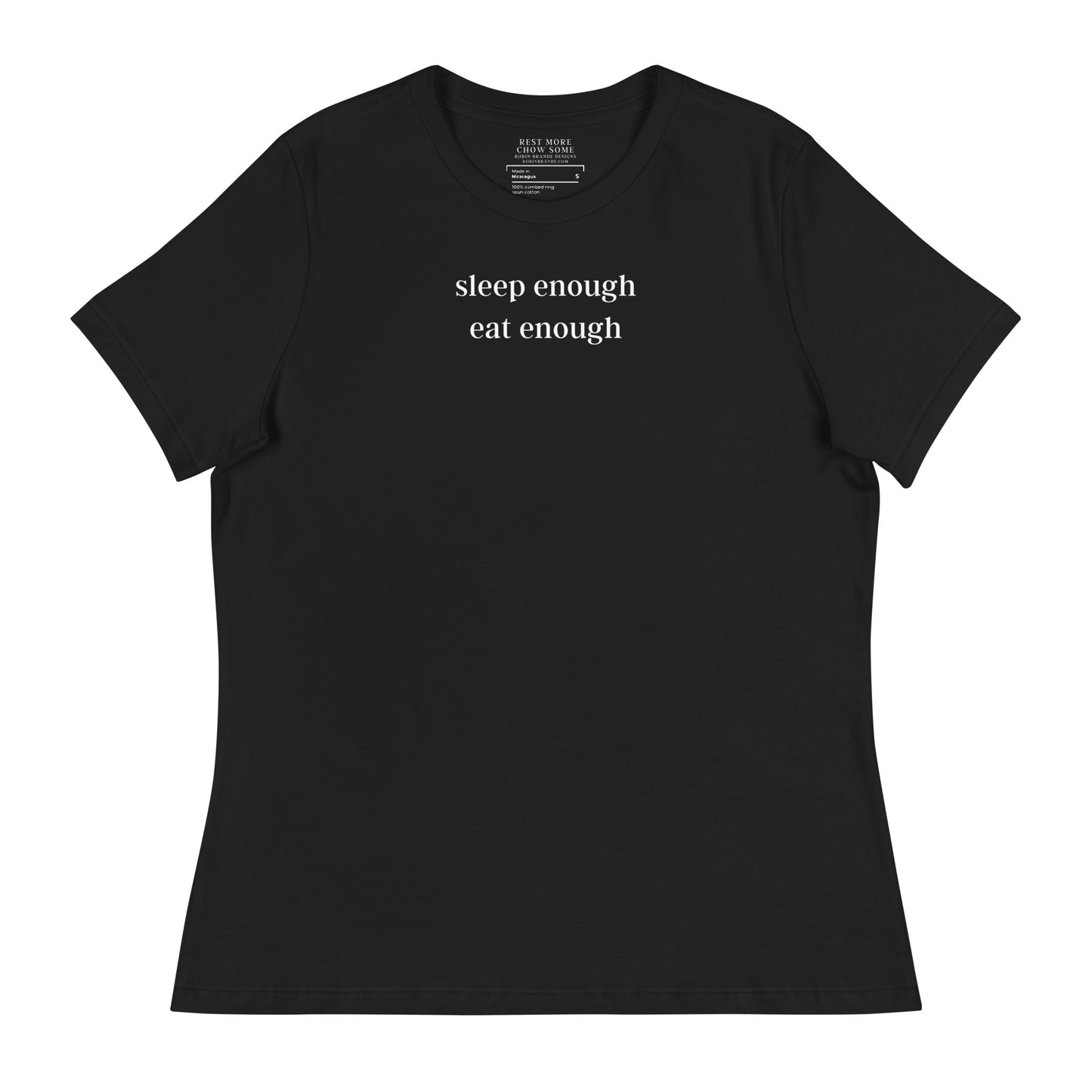 Sleep Enough-Eat Enough (Base Model) Women's Relaxed T-Shirt