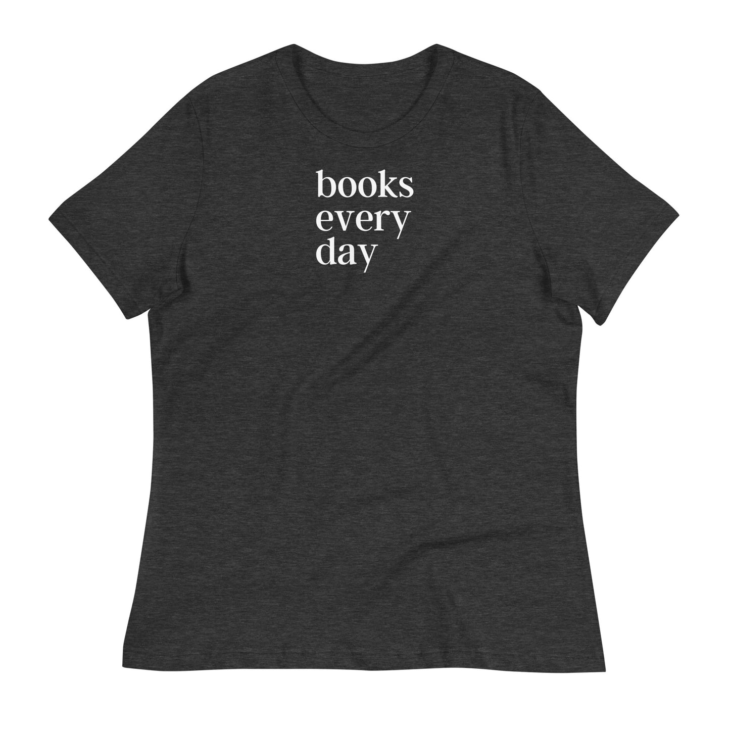 Books Every Day Women's Relaxed T-Shirt