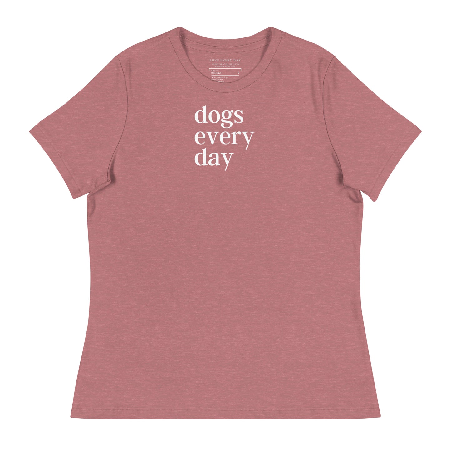 Dogs Every Day - Dog Lovers Women's Relaxed T-Shirt