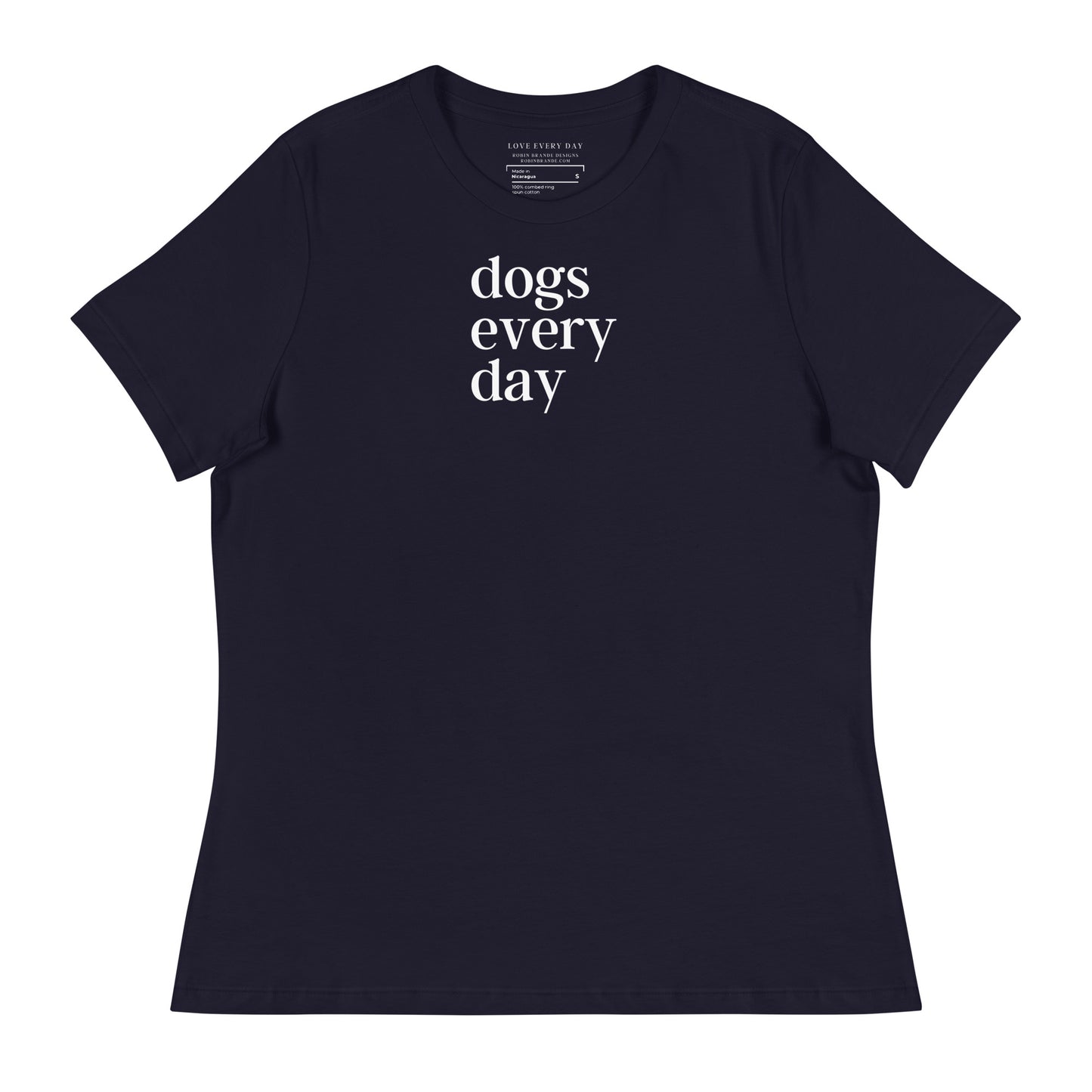 Dogs Every Day - Dog Lovers Women's Relaxed T-Shirt