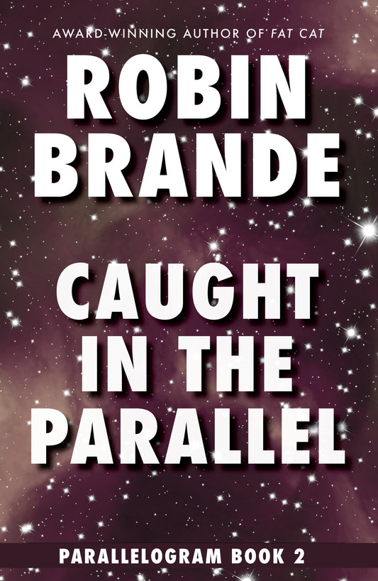 Parallelogram Series - Caught in the Parallel - Book 2