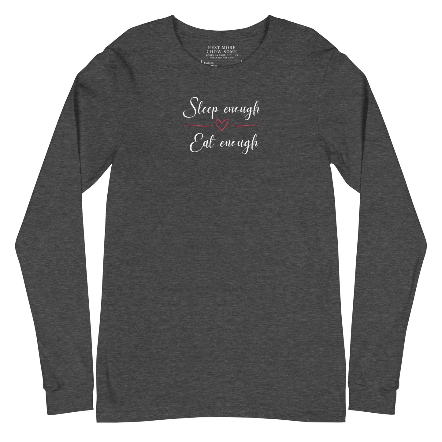 Sleep Enough-Eat Enough (Heart) Long-sleeved T-shirt