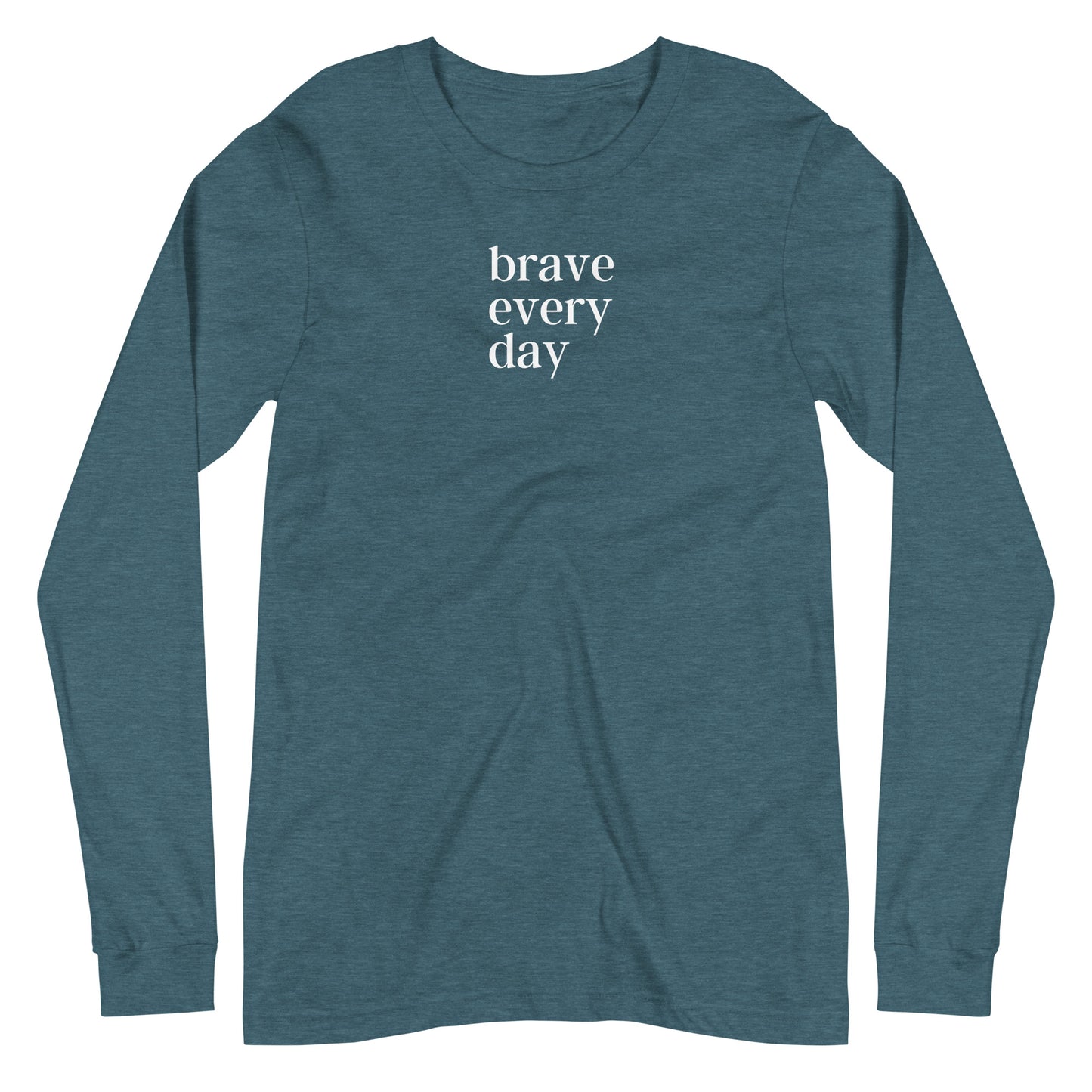 Brave Every Day Long Sleeve Tee