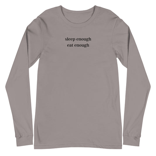 Sleep Enough-Eat Enough (Base Model) Long-sleeved T-shirt