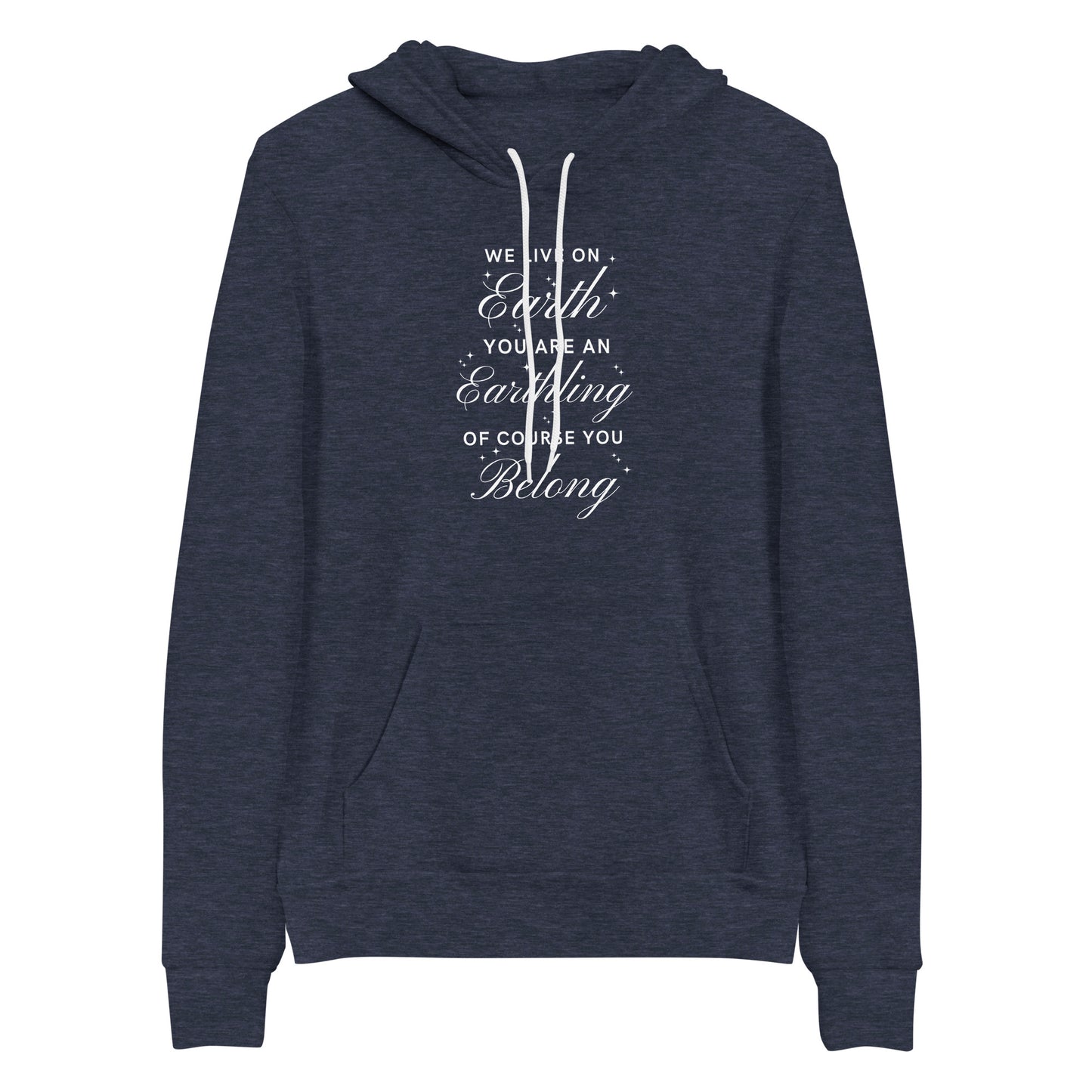 Earthling (You Belong) Super Soft Comfy Hoodie