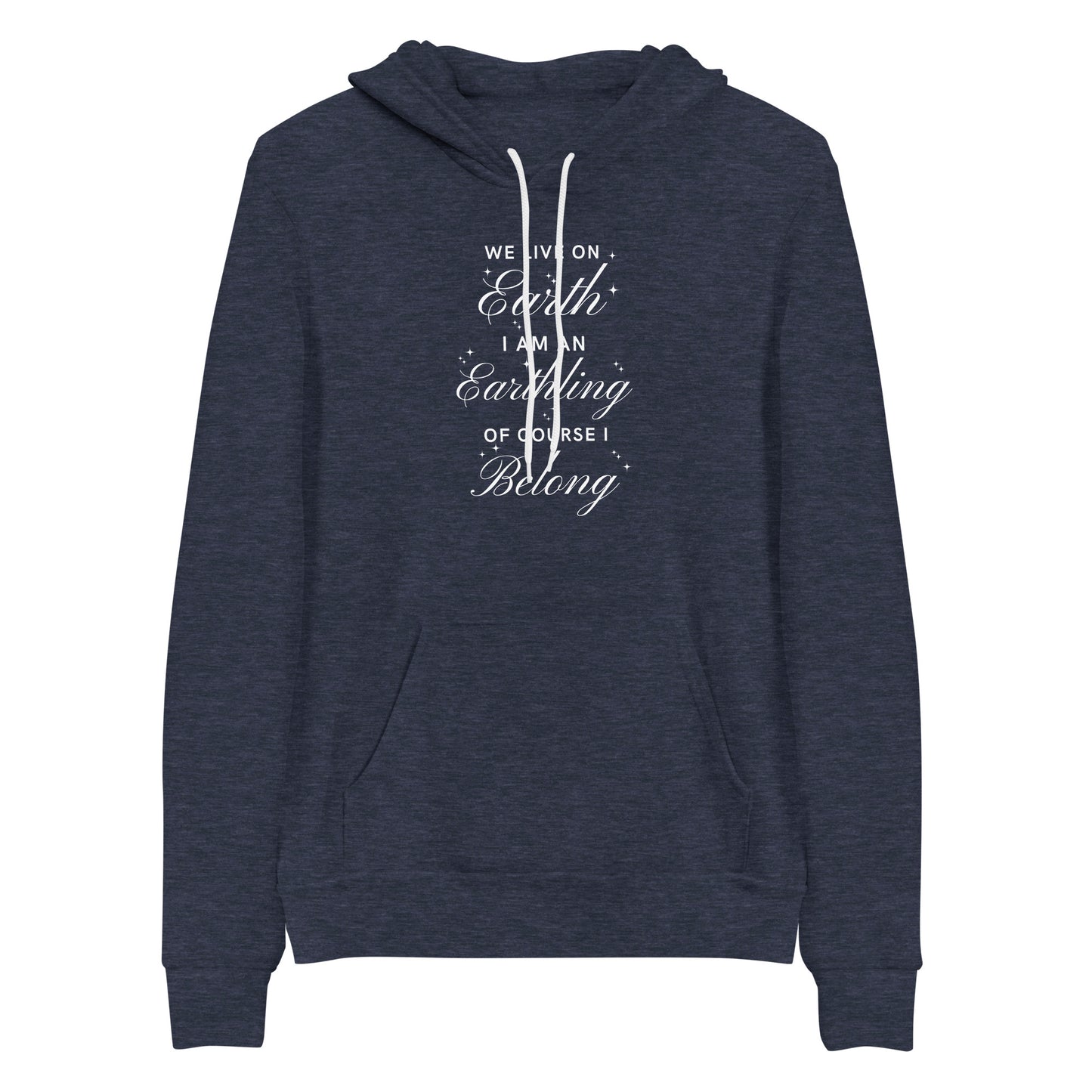 Earthling (I Belong) Super Soft Comfy Hoodie