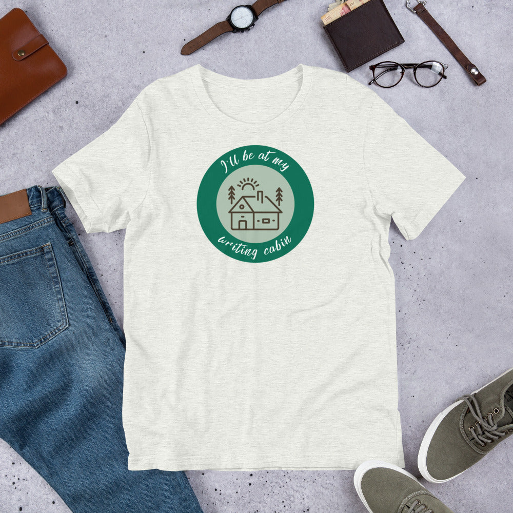 I'll Be At My Writing Cabin - Writers T-shirt (short-sleeved)