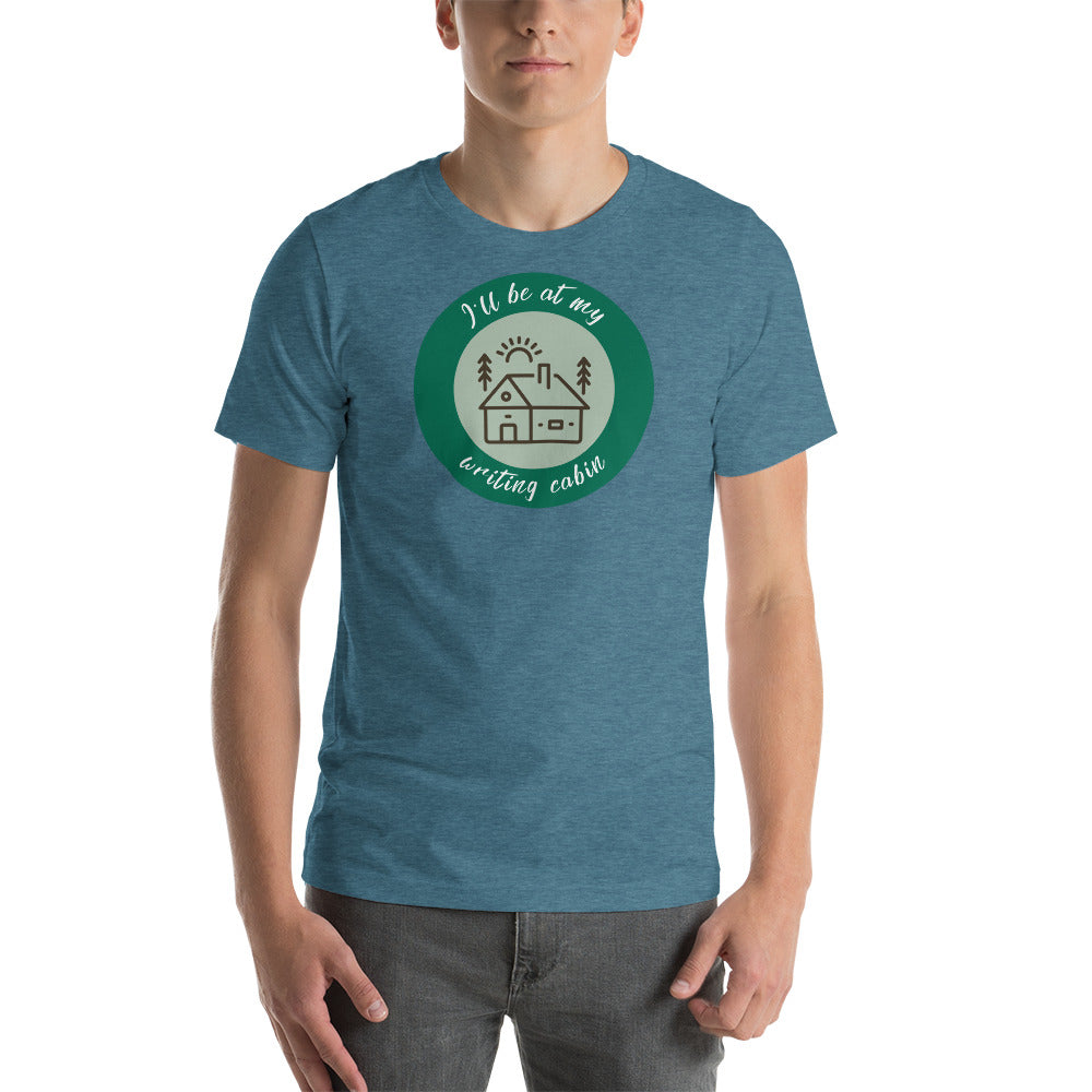 I'll Be At My Writing Cabin - Writers T-shirt (short-sleeved)