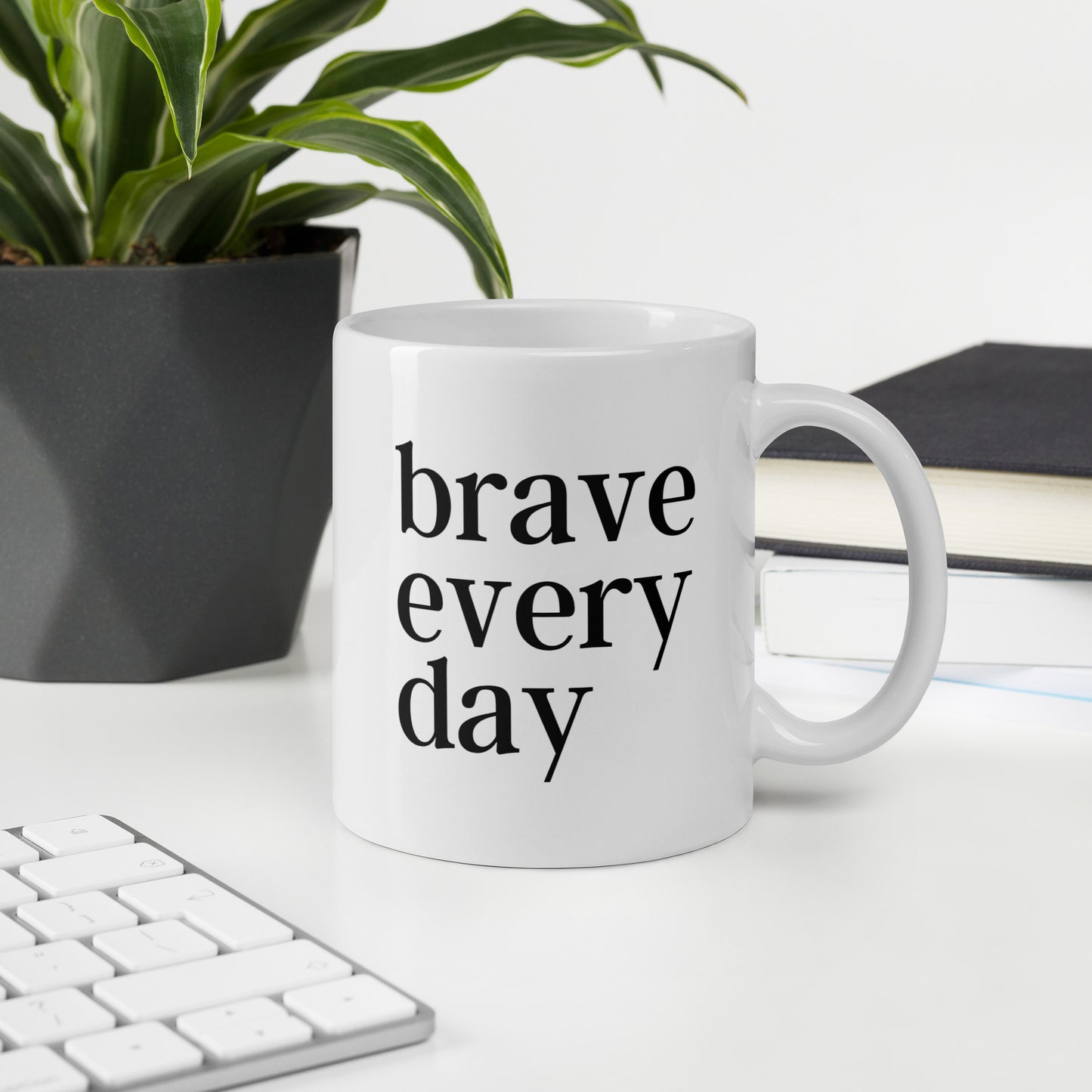 Brave Every Day Mug