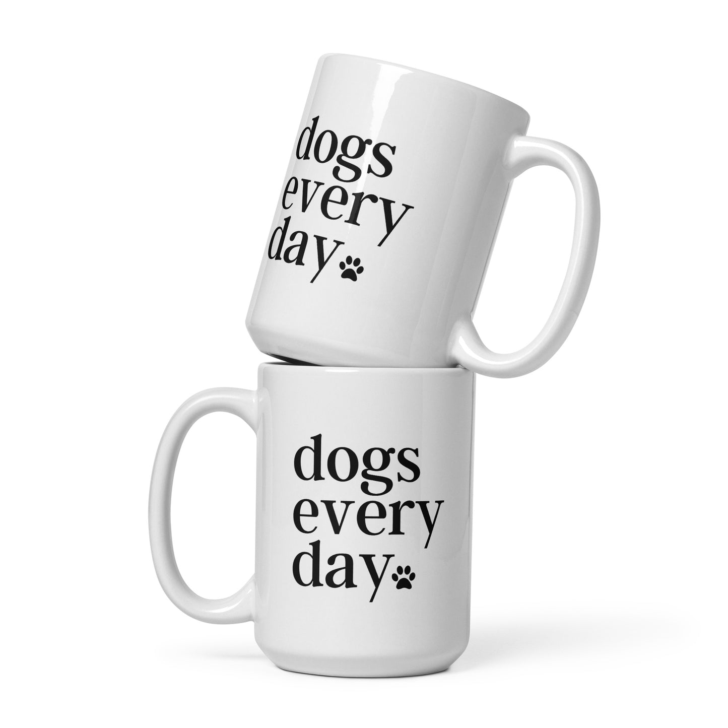 Dogs Every Day - Dog Lovers Mug